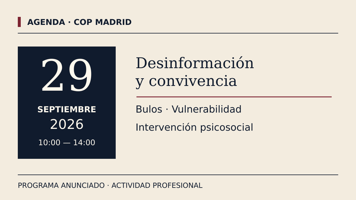 Programa del 29 de septiembre de 2026 en COP Madrid, de 10 a 14 horas: convivencia, vulnerabilidad a la desinformación e intervención psicosocial.