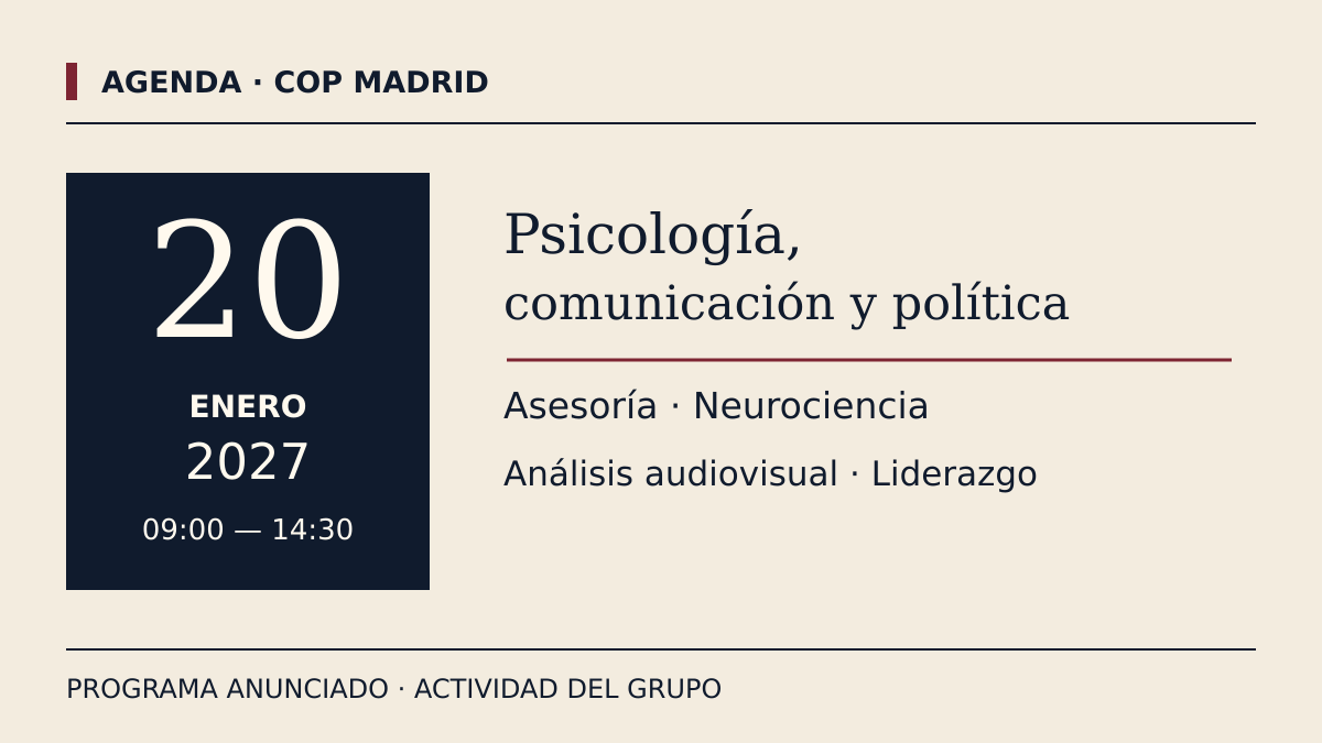 La jornada del 20 de enero de 2027 en COP Madrid conecta comunicación, asesoría política, análisis audiovisual, neurociencia y liderazgo. Programa anunciado.